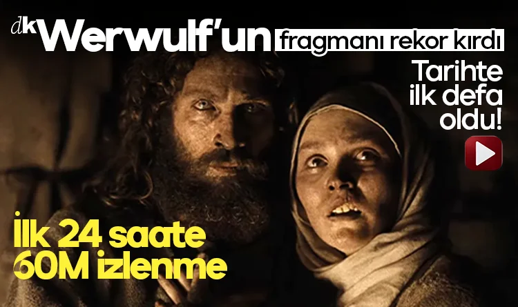 Tarihte ilk defa oldu! Robert Eggers'ın Werwulf'u rekor kırdı: Fragmanını ilk 24 saatte 60 milyon kişi izledi