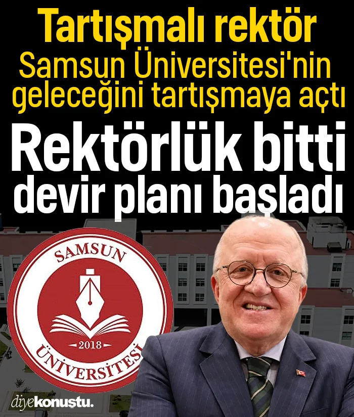 Tartışmalı rektör Samsun Üniversitesi'nin geleceğini tartışmaya açtı: Polis okulu için devir planı