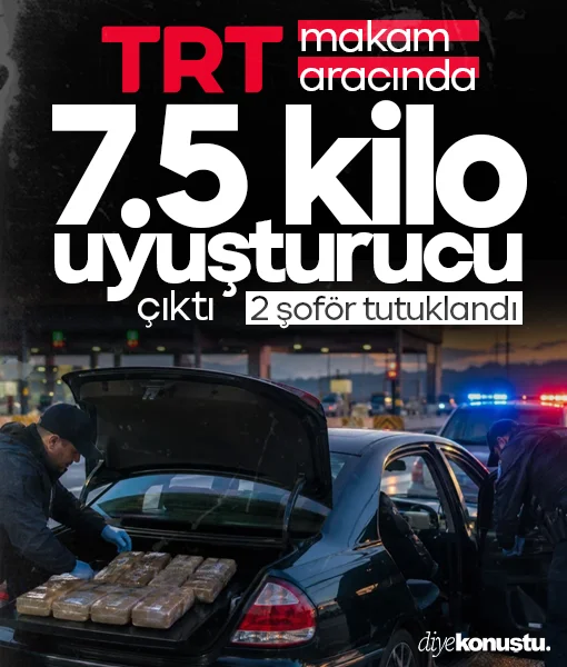 TRT'nin makam aracında 7,5 kilo uyuşturucu çıktı: İki şoför cezaevinde
