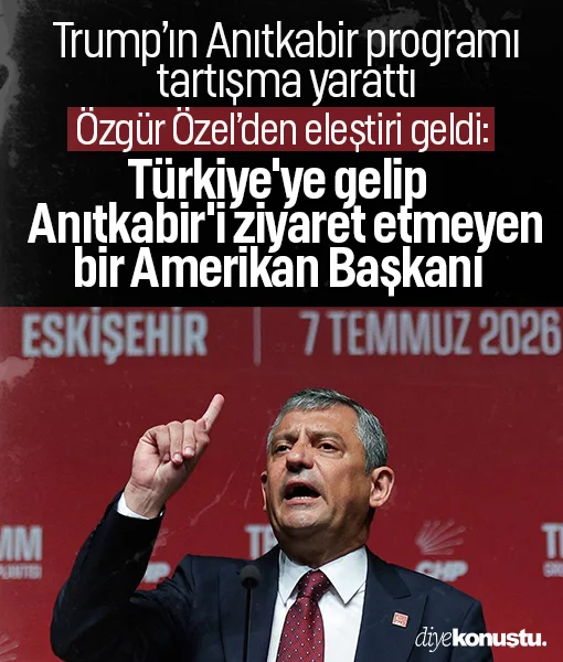 Donald Trump’ın Anıtkabir programı tartışma yarattı: Özgür Özel’den sert sözler