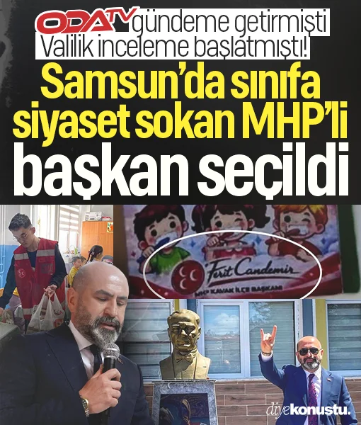 Valilik inceleme başlatmıştı! Samsun'da sınıflara siyaset sokan MHP'li yeniden başkan seçildi