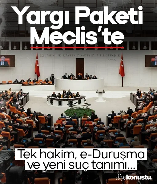 Yargı Paketi Meclis’te: Tek hakim, e-Duruşma ve yeni suç tanımı...
