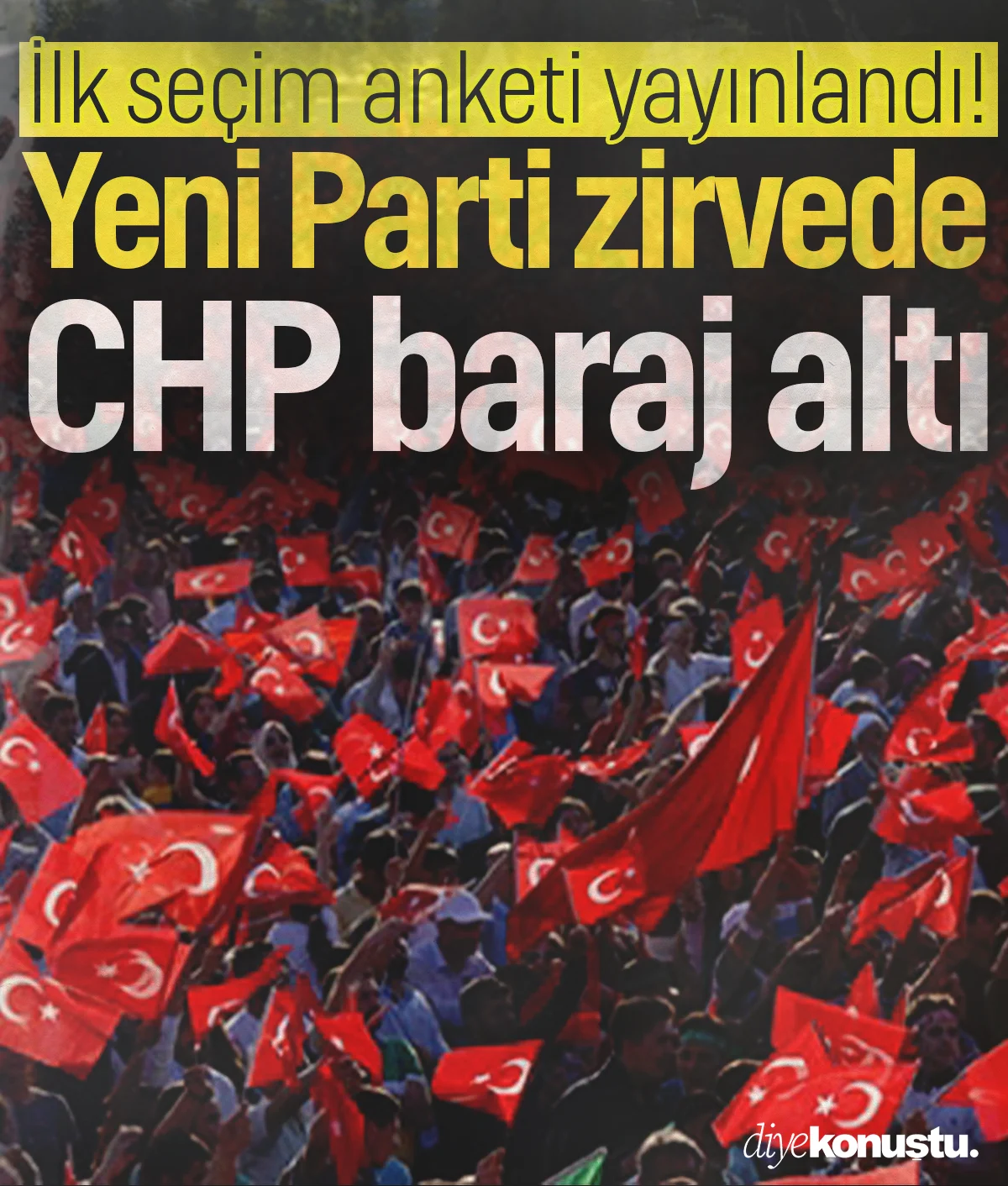 İlk seçim anketi yayımlandı! Yeni Parti zirvede, CHP barajın altında