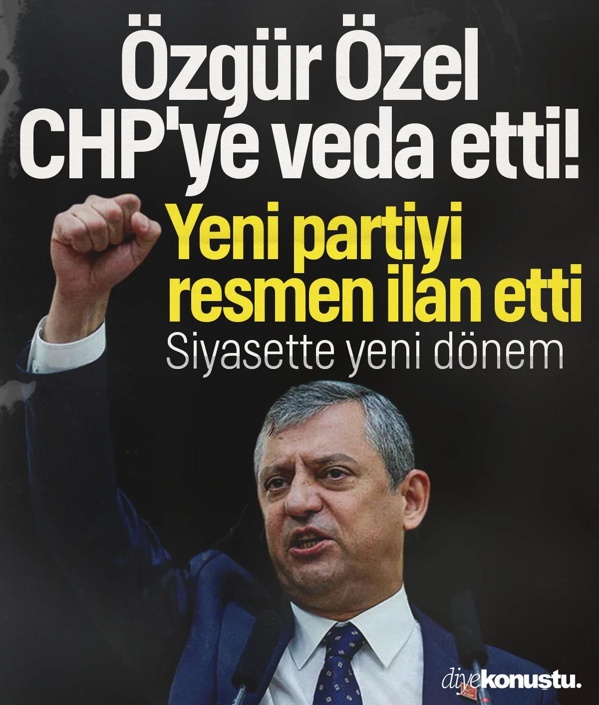 Özgür Özel CHP'ye veda etti! Yeni partiyi ilan etti