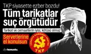 TKP siyasette ezber bozdu: Tüm tarikatlar suç örgütüdür