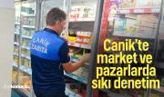 Canik’te market ve pazarlarda sıkı denetim