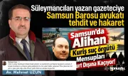 'Süleymancılar yurt dışına kaçıyor' haberi yapan gazeteciye Samsun Barosu avukatından tehdit ve hakaret