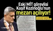 Eski MİT görevlisi Kaşif Kozinoğlu'nun mezarı 15 yıl sonra açılıyor! Ölümündeki sır perdesi aralanıyor