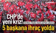 Başka siyasi partiye mi çalıştılar? CHP’de yeni kriz: 5 belediye başkanı ihraç ediliyor