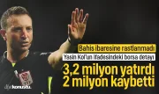Hakem Yasin Kol’un ifadesindeki borsa detayı: 3,2 milyon yatırdı, 2 milyon kaybetti