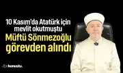 10 Kasım’da Atatürk için mevlit okutmuştu! O müftü görevden alındı