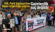 SOL Parti Samsun’dan basın özgürlüğü çağrısı: Gazetecilik suç değildir