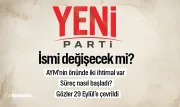 YENİ Parti'nin ismi değişecek mi? Gözler 29 Eylül'e çevrildi