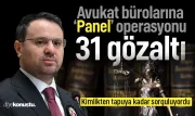 Avukat bürolarına 'panel' operasyonu! Kimlikten tapuya kadar sorguluyorlardı: 31 kişi gözaltında