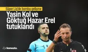 Süper Lig’de bomba gelişme: Yasin Kol ve Göktuğ Hazar Erel tutuklandı