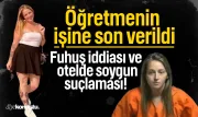 Fuhuş iddiası, otelde soygun suçlaması! Öğretmenin işine son verildi