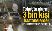 Tokat’ta alarm: Yaklaşık 3 bin kişi hastanelere başvurdu, okullar tatil edildi