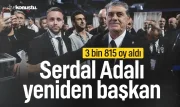 Beşiktaş’ta Serdal Adalı yeniden başkan! 3 bin 815 oyla 3. kez görevde