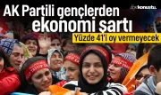 AK Partili gençlerden ekonomi şartı: Yüzde 41'i oy vermeyecek