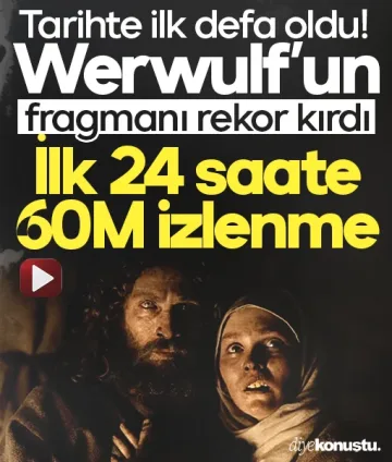 Tarihte ilk defa oldu! Robert Eggers'ın Werwulf'u rekor kırdı: Fragmanını ilk 24 saatte 60 milyon kişi izledi