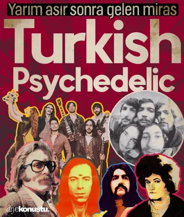 Yarım asır sonra gelen miras: Turkish Psychedelic müziğinin inanılmaz yükselişi! Plaklardan tüm dünyaya...