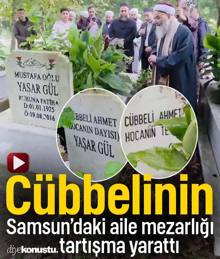 Cübbeli Ahmet’in Samsun’daki aile mezarlığı tartışma yarattı! Mezar taşları tepki çekiyor