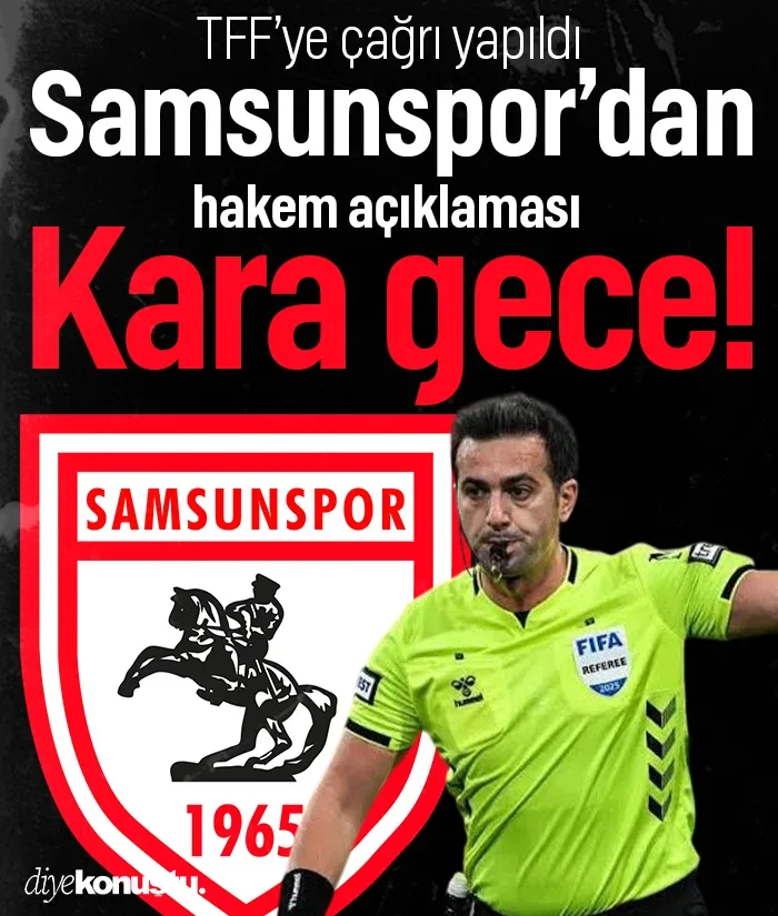 Samsunspor’dan TFF’ye çağrı! hakem tepkisi geldi: Futbol adına kara bir gece