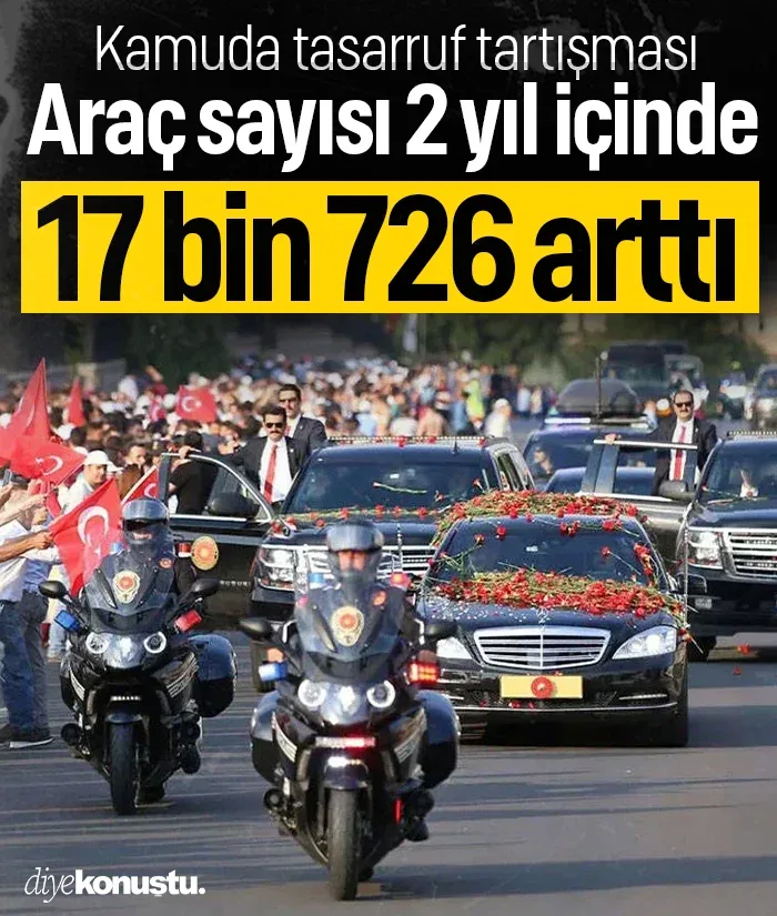 Kamuda tasarruf tartışması: Araç sayısı 2 yılda 17 bin 726 arttı