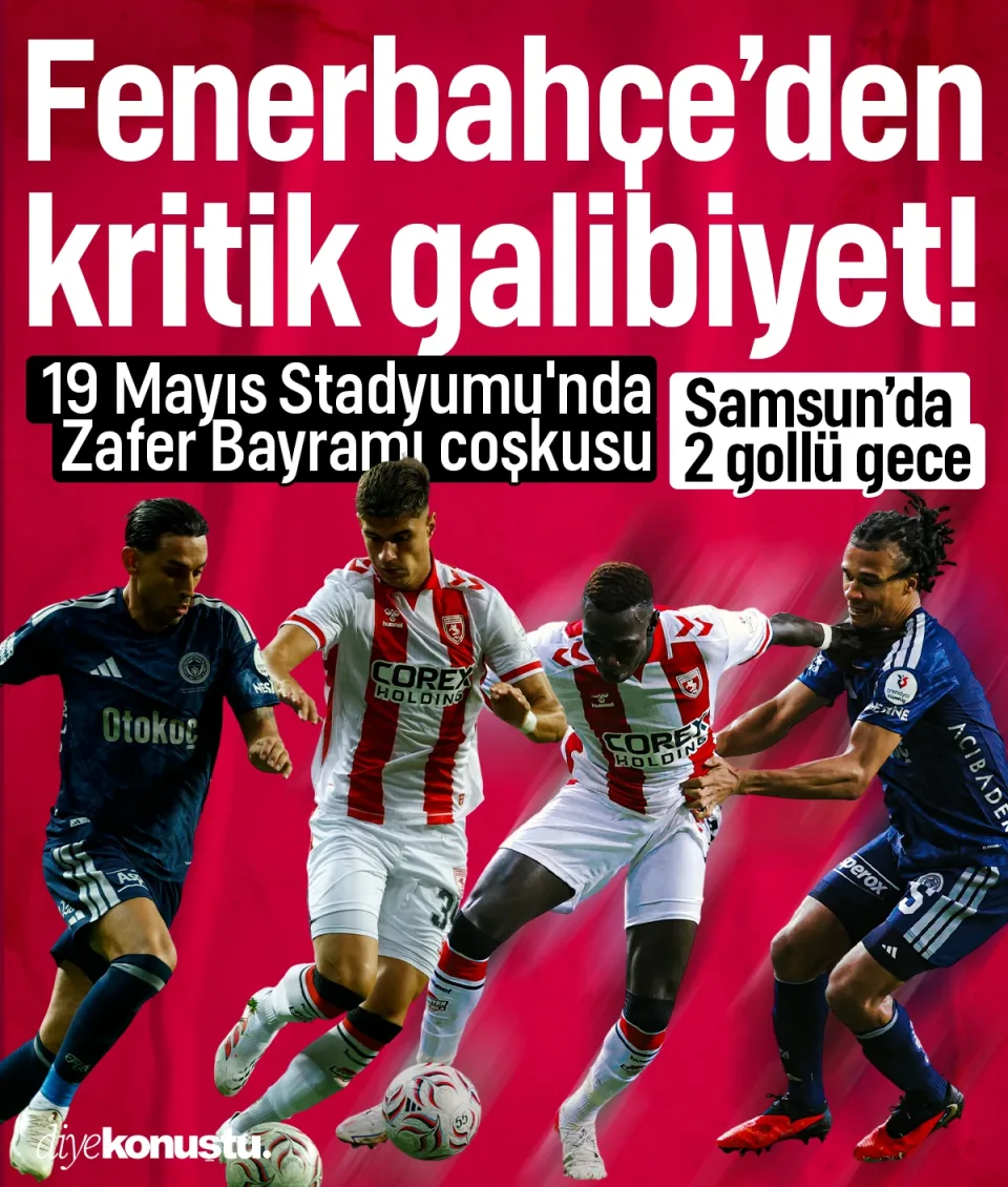 Fenerbahçe Samsun’da 2 golle kazandı! 30 Ağustos gecesine tribünler damga vurdu