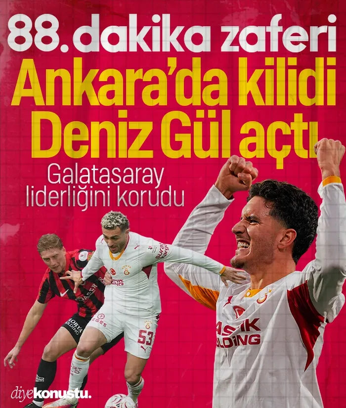 Galatasaray’dan 88. dakika zaferi: Ankara’da kilidi Deniz Gül açtı