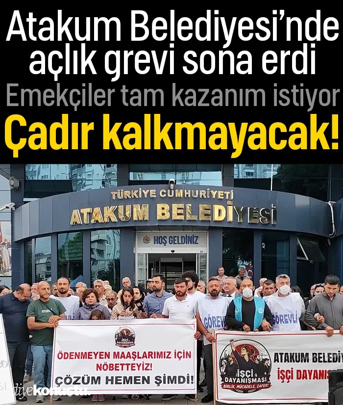 Atakum Belediyesi'nde açlık grevi sona erdi ama çadır kalkmayacak!
