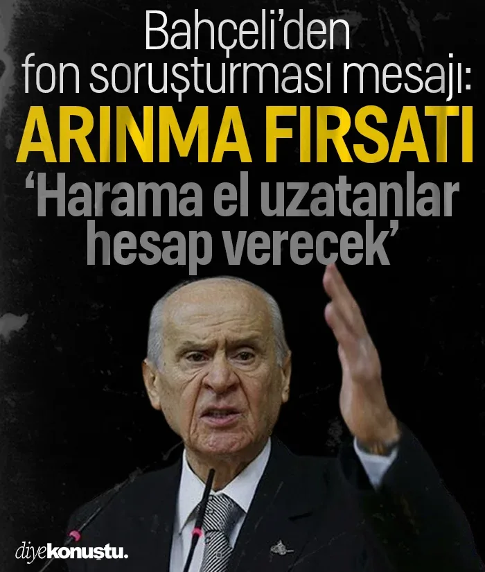 Bahçeli’den fon soruşturması mesajı: Arınma fırsatı