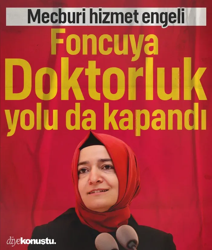 Foncu Fatma Betül Sayan Kaya için doktorluk yolu da kapandı: Mecburi hizmet engeli