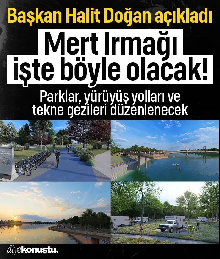 Samsun’da Mert Irmağı işte böyle olacak! Başkan Halit Doğan projeyi duyurdu