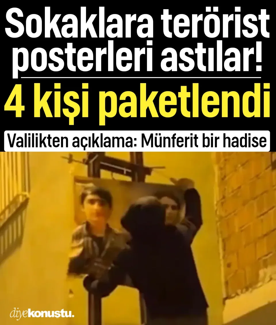 Sokaklara terörist posterleri astılar! 4 kişiye gözaltı, valilikten açıklama