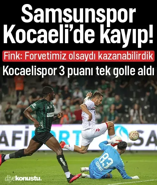 Samsunspor Kocaeli'de kayıp! Fink: Forvetimiz olsaydı kazanabilirdik