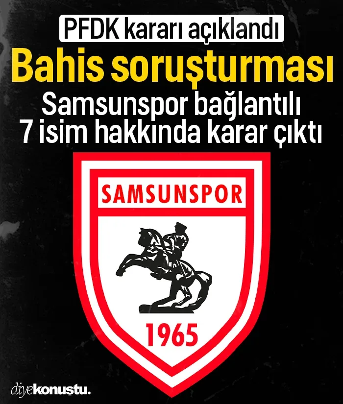 Samsunspor'da bahis soruşturmasında karar çıktı: PFDK kararı açıklandı