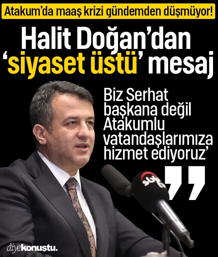 Maaş krizi gündemden düşmüyor! Halit Doğan’dan Atakum’a ‘siyaset üstü’ mesaj