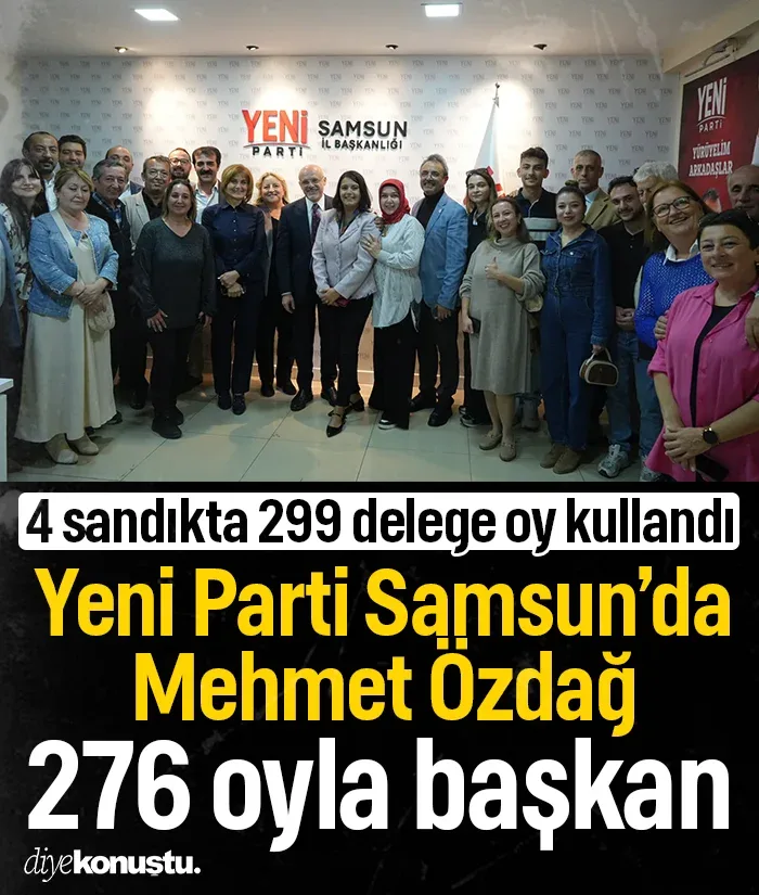 4 sandıkta 276 oy aldı: Yeni Parti Samsun'da Mehmet Özdağ yeniden il başkanı seçildi