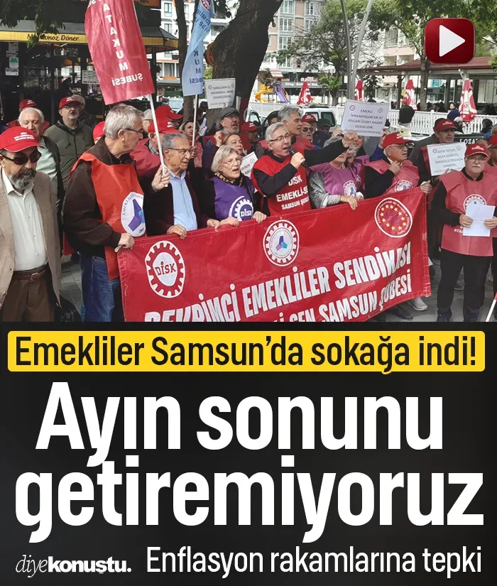 Samsun’da emekliler sokağa çıktı: Ayın sonunu getiremiyoruz