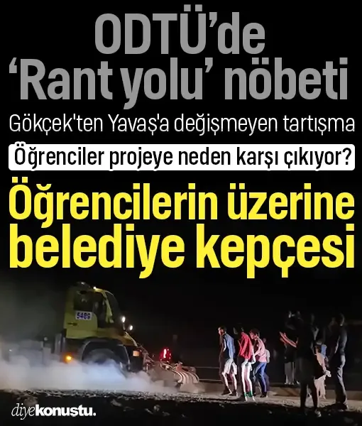 ODTÜ'de 'Rant yolu' nöbeti! Gökçek'ten Yavaş'a değişmeyen tartışma