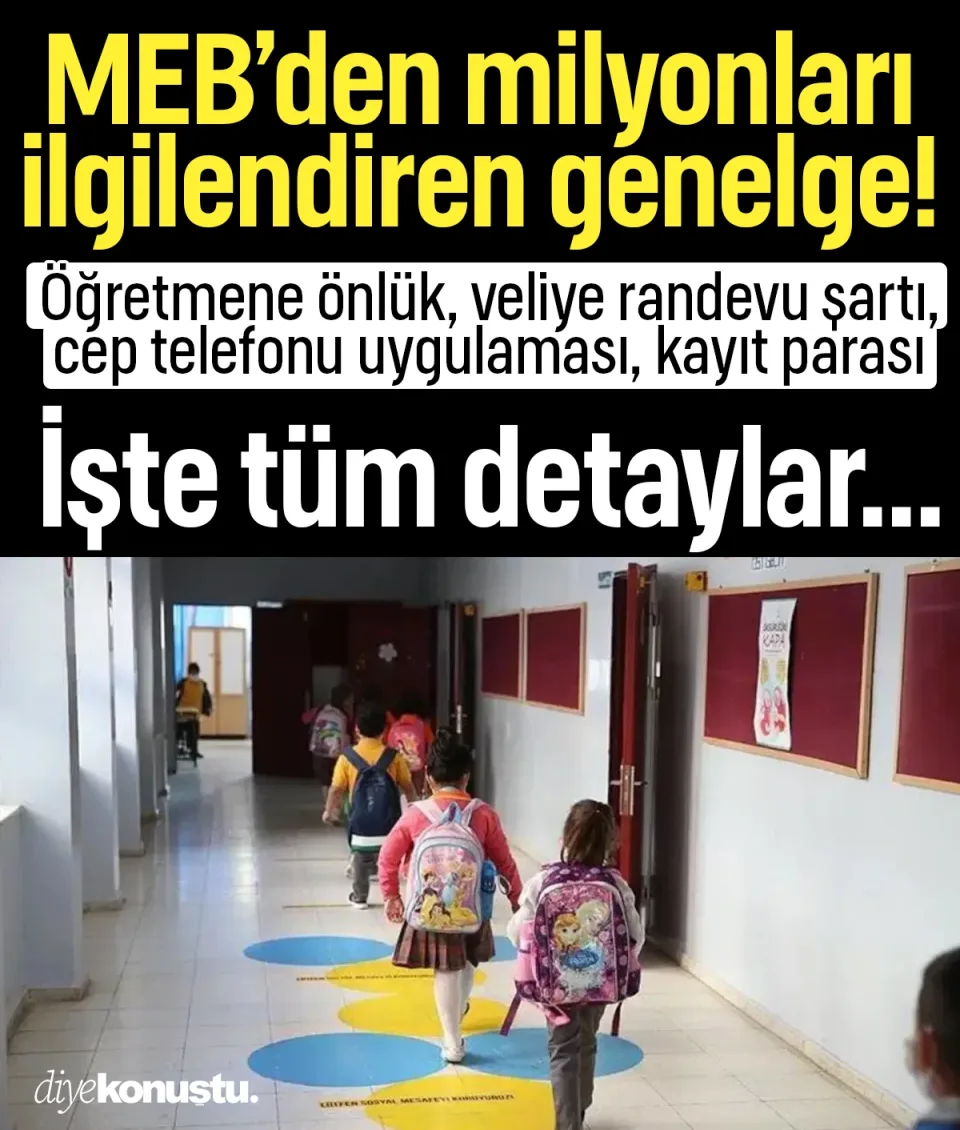 MEB’den milyonları ilgilendiren genelge: Öğretmene önlük, veliye randevu şartı, cep telefonu ve kayıt parası...