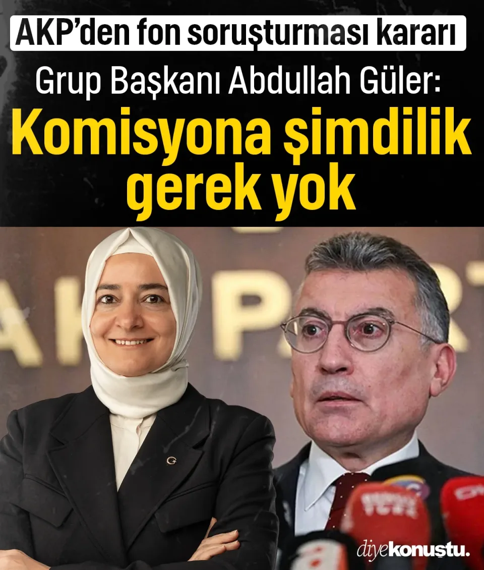 AKP’den fon soruşturması kararı: Komisyona şimdilik gerek yok