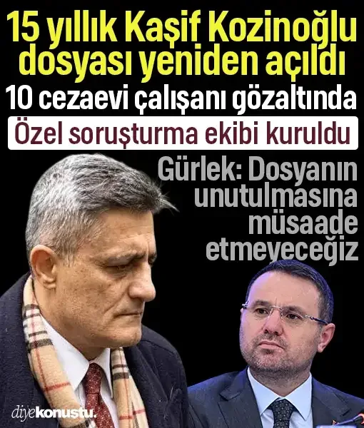 15 yıllık Kaşif Kozinoğlu dosyası yeniden açıldı! 10 cezaevi çalışanı gözaltında