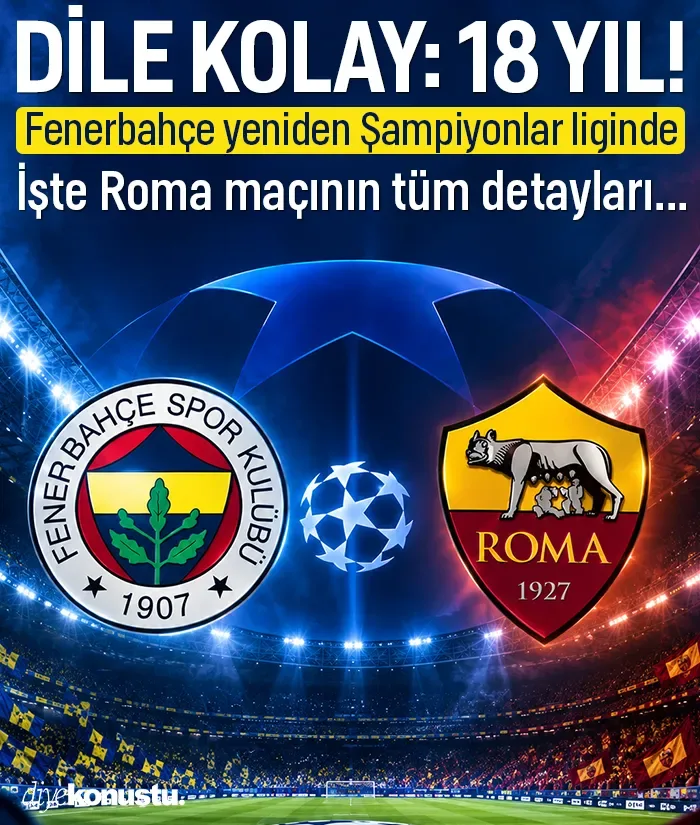 Fenerbahçe-Roma maçı ne zaman, saat kaçta, hangi kanalda? Devler Ligi’nde 18 yıllık hasret bitiyor