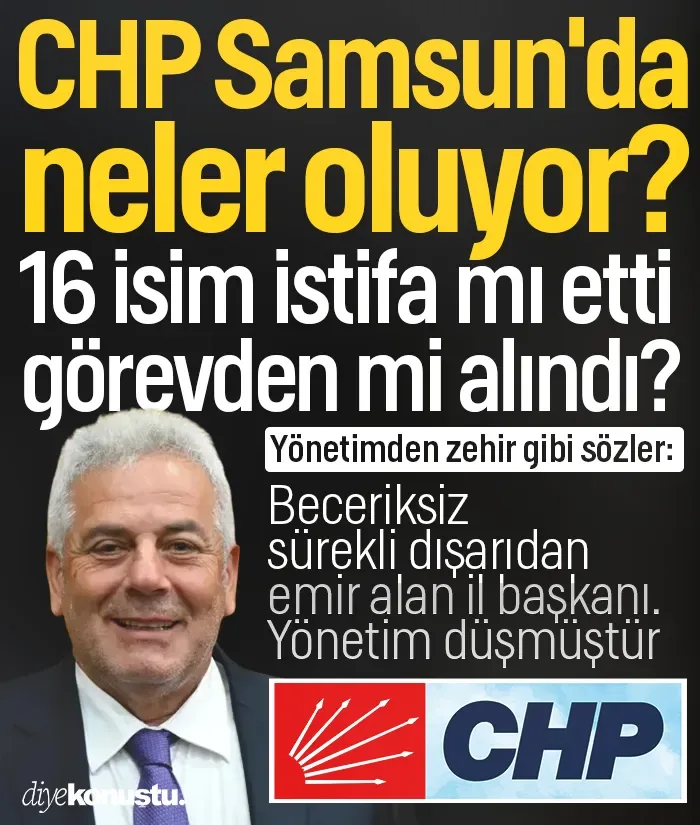 CHP Samsun'da yönetim krizi! 16 kişilik toplu istifa mı? Görevden alma mı?