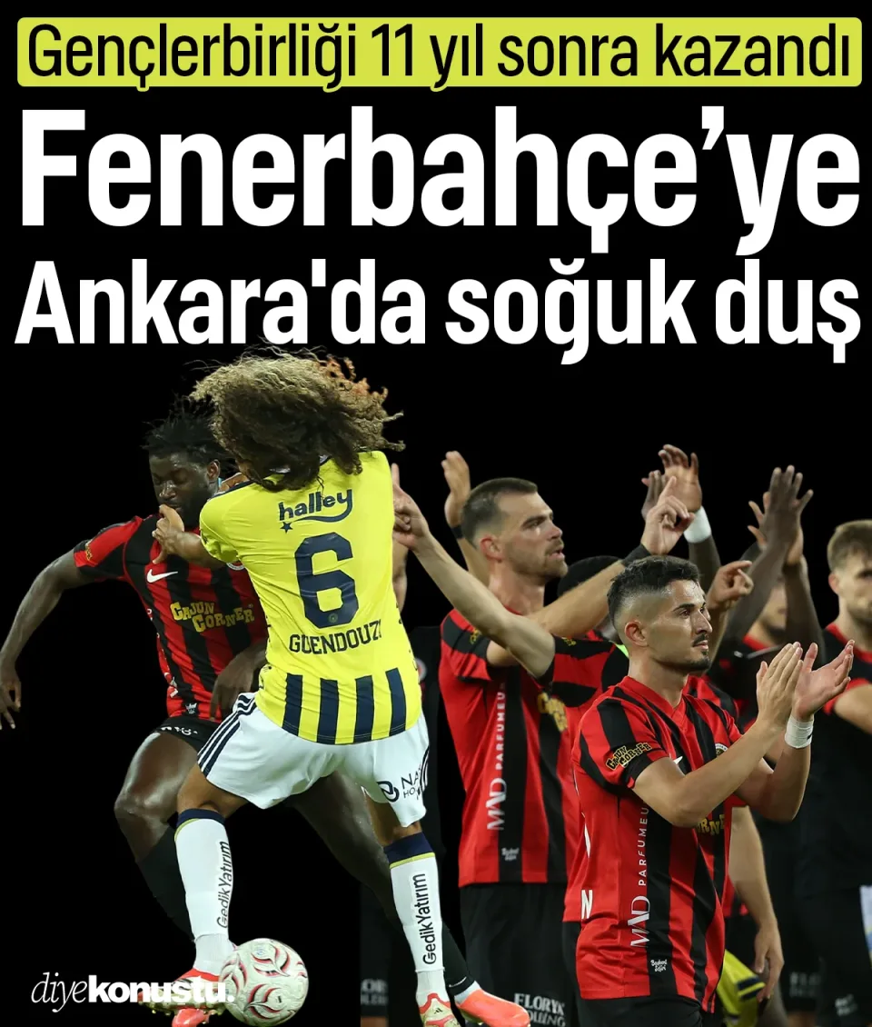Fenerbahçe'ye Ankara'da soğuk duş: Sezona mağlubiyetle başladı