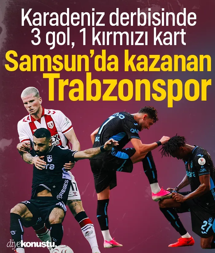 Trabzonspor Samsun’da kazandı! Karadeniz derbisinde 3 gol, 1 kırmızı kart