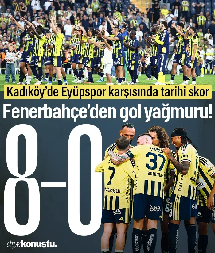 Fenerbahçe'den Eyüpspor'a gol yağmuru! Kadıköy'de tarihi skor: 8-0