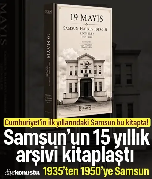 Samsun’un 15 yıllık hafızası kitaplaştı! Samsun Halkevi Dergisi yeniden gün yüzünde